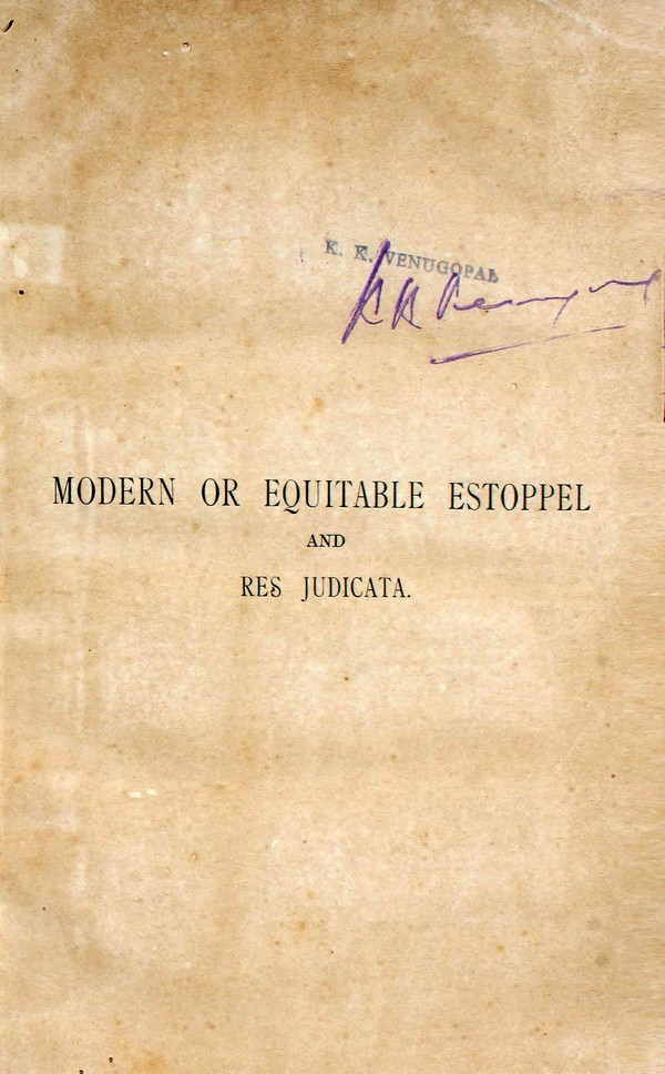 Modern or Equatable Estoppel & Res Judicata (Tagore Law Lectures 1893)
