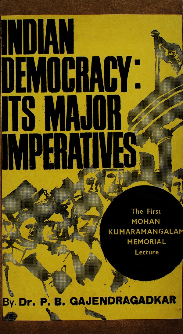Indian Democracy in Major Imperatives (The First Kumaramangalam Memorial Lecture) #
