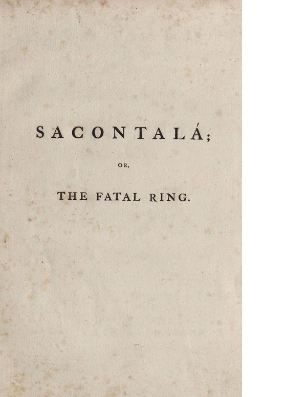 Sacontala or the Fatal Ring : An Indian Drama