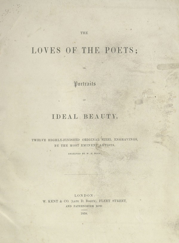 The Loves of the poets, or, Portraits of ideal beauty : twelve highly finished original steel engravings, by the most eminent artists