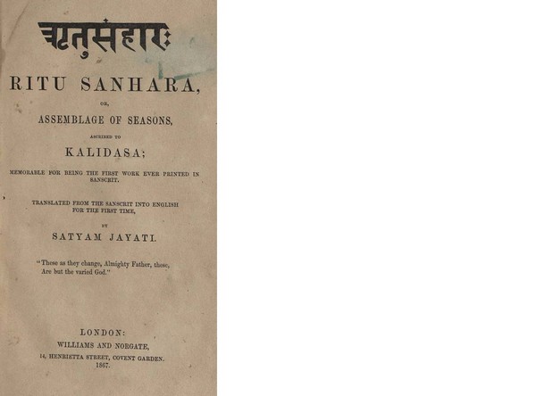 Ritu sanhara, or, Assemblage of seasons, ascribed to Kalidasa ; memorable for being the first work ever printed in Sanscrit ; tr. from the Sanscrit into English for the first time,