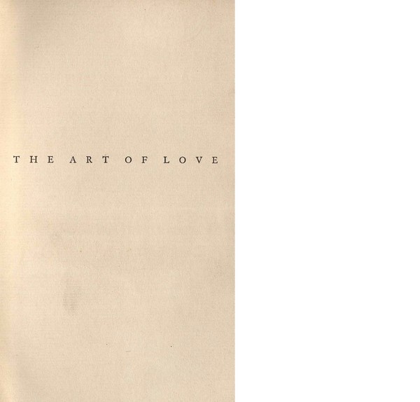 Ovid’s Art of love; together with his Remedy of love. Translated into English verse. To which are added, the Court of love, and the History of love.