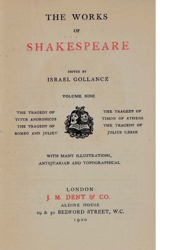 The Works of Shakespeare. Vol. 9: Titus, Andronicus, Romeo & Juliet, Timon of Athens, Julius Ceasar