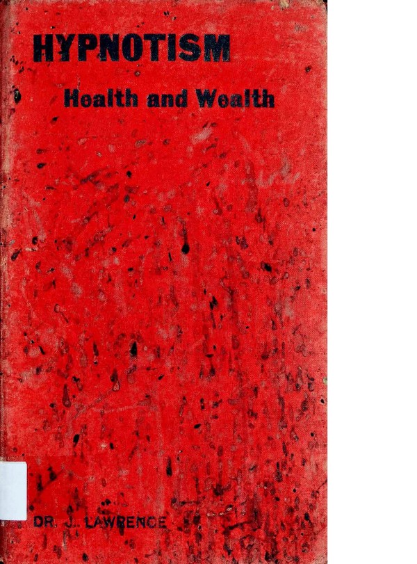 Hypnotism or Health and Wealth within the reach of everybody