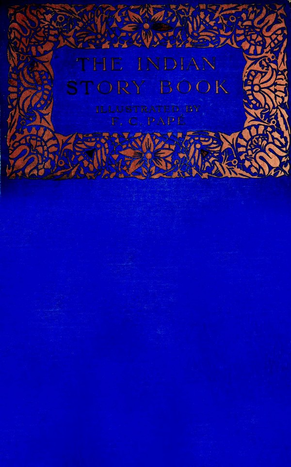 Indian Story Book containing Tales from the Ramayana , the Mahabharata, and other erly sources