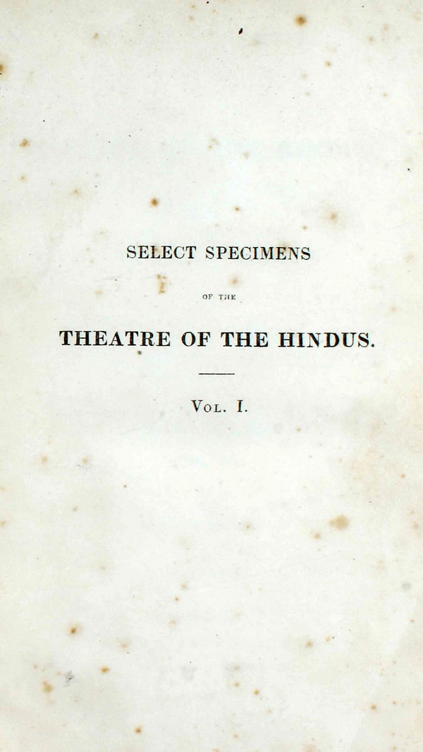 SelectSpecimens of the Theatre of Hindus. Translated from the Original Sanskrit. 2 Ed. Vol. I #