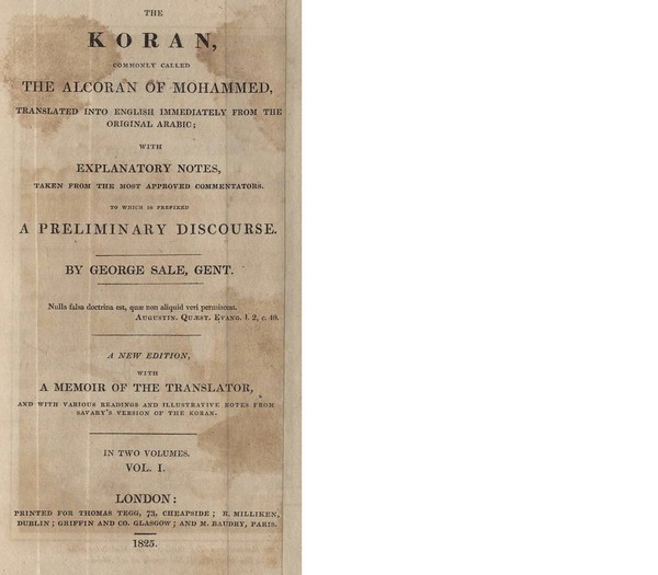 The Koran, commonly called The Alcoran of Mohammed; Translated in to English Immediately from the Original Arabic. Vol-I