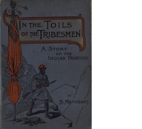 In the Toils of the Tribesmen, A Story of the Indian Frontier