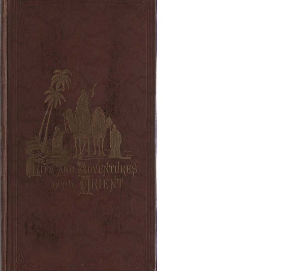 Backsheesh or life and adventures in the orient.1875