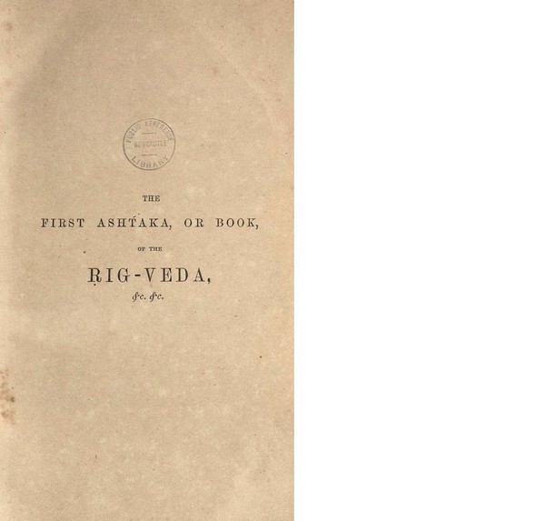 Rig Veda- Sanhita- A collection of ancient Hindu Hymns; Sixth and part of the Seventh Ashtaka, of the Rig-Veda.