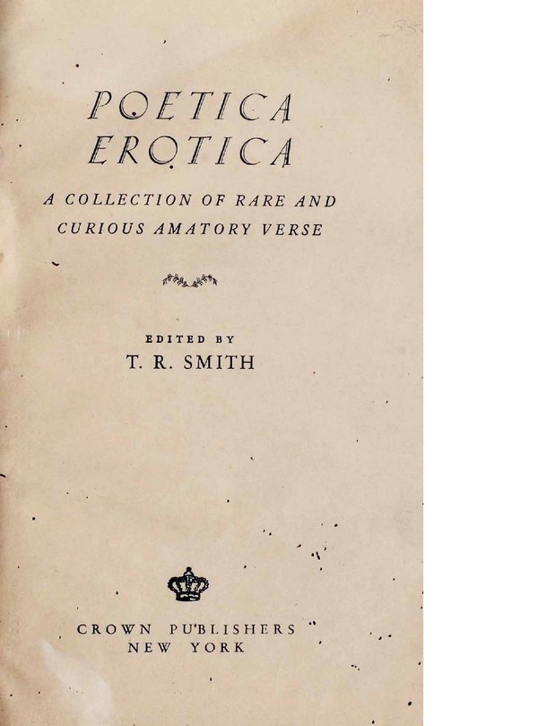 Poetica Erotica : A collection of Rare and Curious Amatory Verse