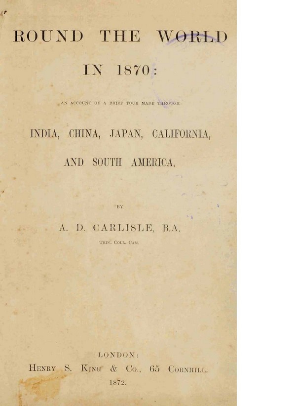 Round the World in 1870: India, China, Japan, California, and South America