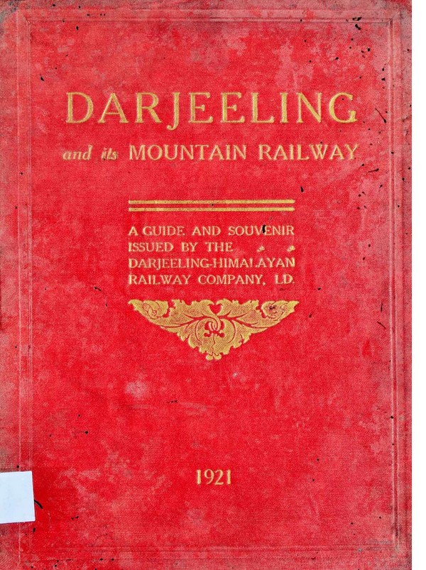 Darjeeling and its Mountain Railway