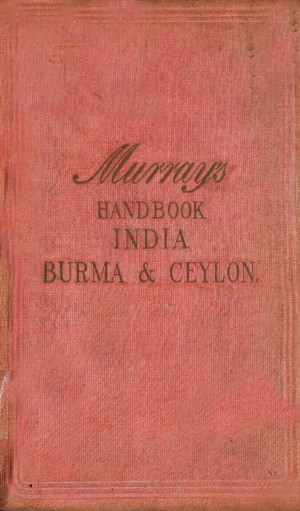 A Handbook for Travellers in India Burma and Ceylon. 10th Ed.