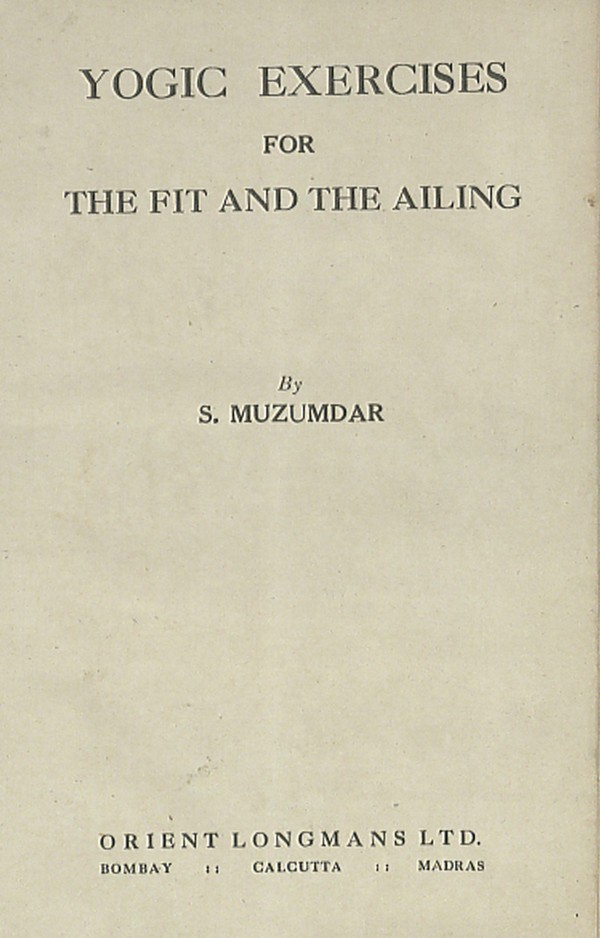 Yogic exercises for the fit and the Ailing